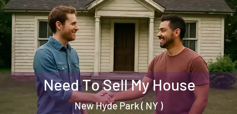 Need To Sell My House New Hyde Park ( NY )