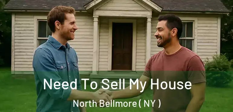 Need To Sell My House North Bellmore ( NY )