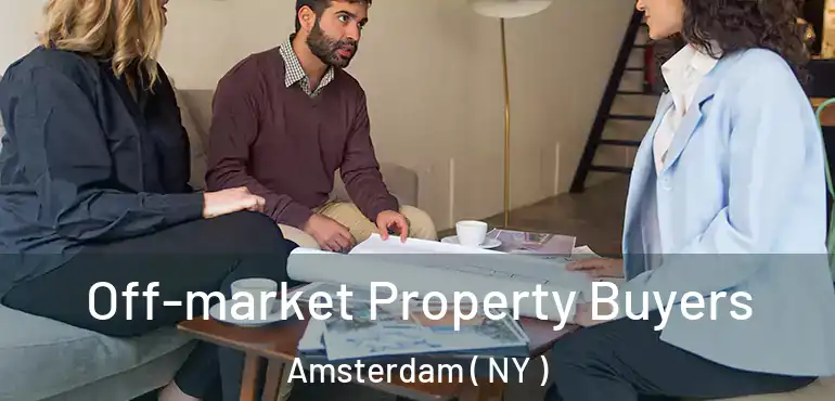  Off-market Property Buyers Amsterdam ( NY )