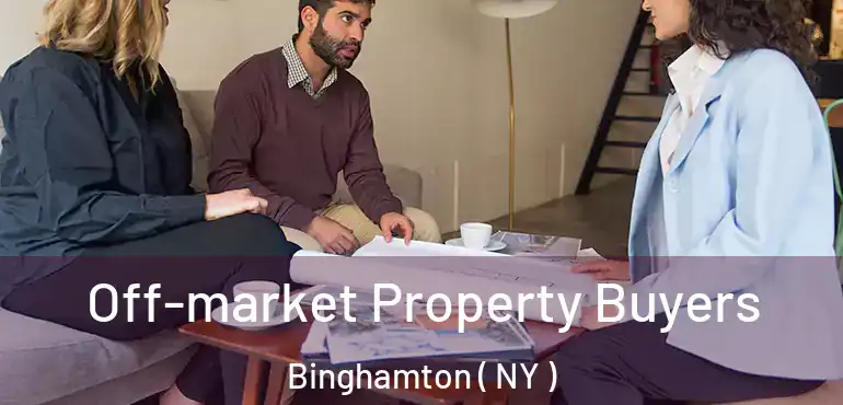  Off-market Property Buyers Binghamton ( NY )