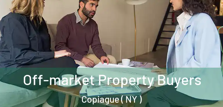  Off-market Property Buyers Copiague ( NY )