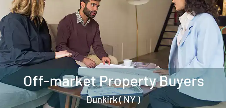 Off-market Property Buyers Dunkirk ( NY )