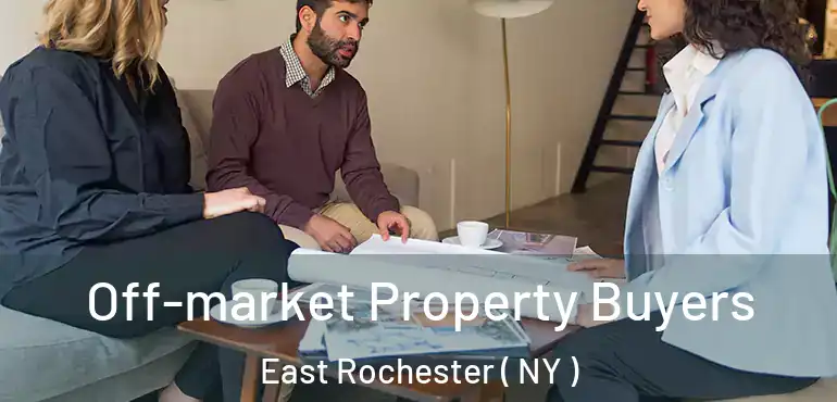  Off-market Property Buyers East Rochester ( NY )