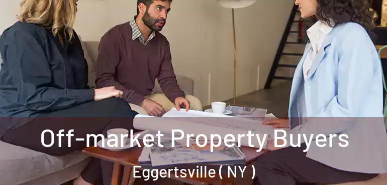  Off-market Property Buyers Eggertsville ( NY )