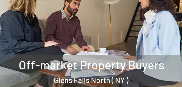  Off-market Property Buyers Glens Falls North ( NY )