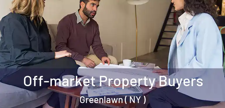  Off-market Property Buyers Greenlawn ( NY )