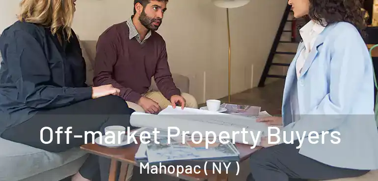  Off-market Property Buyers Mahopac ( NY )
