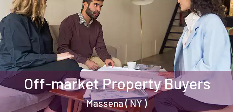  Off-market Property Buyers Massena ( NY )