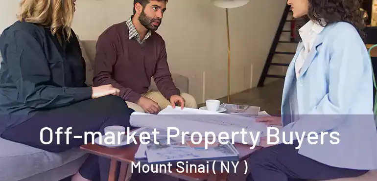  Off-market Property Buyers Mount Sinai ( NY )