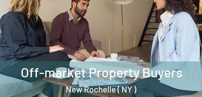 Off-market Property Buyers New Rochelle ( NY )