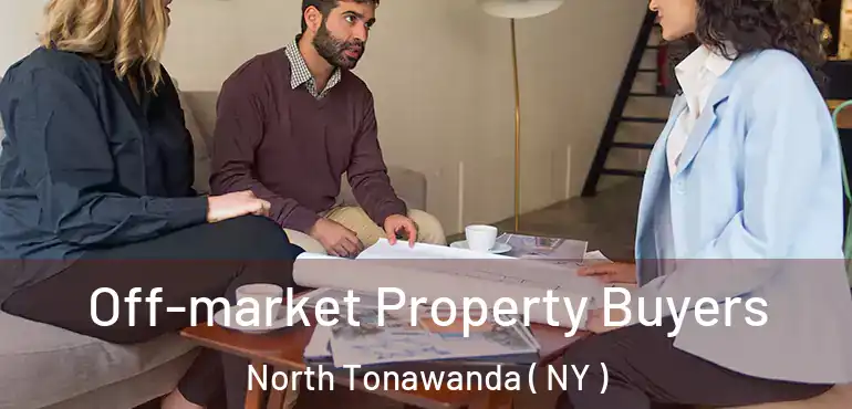  Off-market Property Buyers North Tonawanda ( NY )