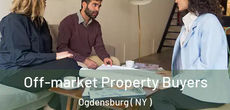  Off-market Property Buyers Ogdensburg ( NY )