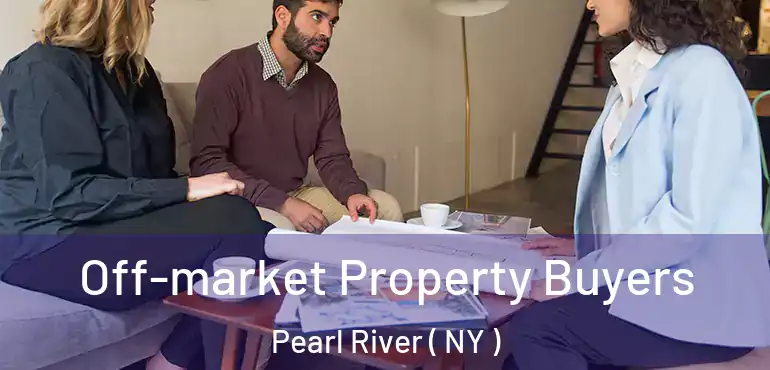  Off-market Property Buyers Pearl River ( NY )