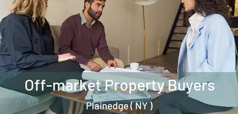  Off-market Property Buyers Plainedge ( NY )