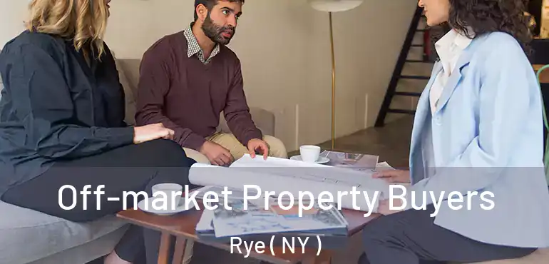  Off-market Property Buyers Rye ( NY )