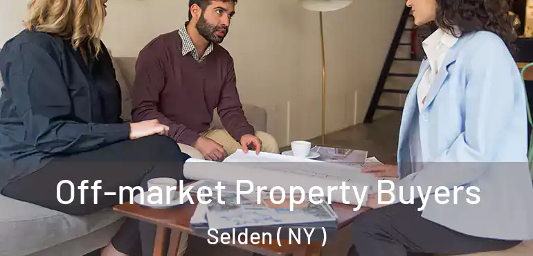  Off-market Property Buyers Selden ( NY )