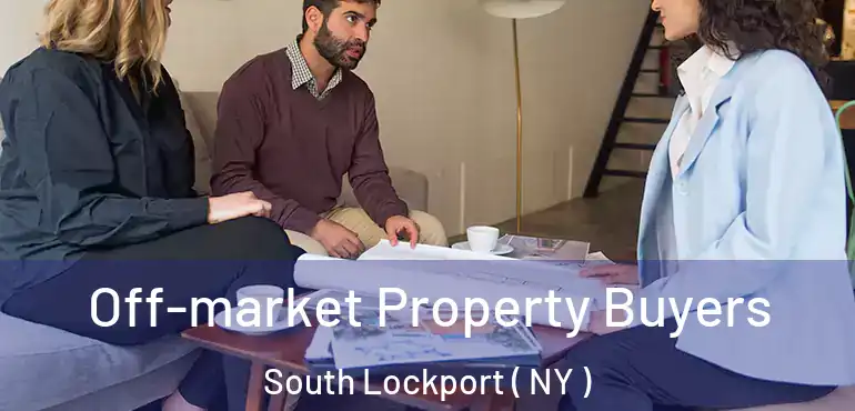  Off-market Property Buyers South Lockport ( NY )