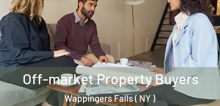  Off-market Property Buyers Wappingers Falls ( NY )