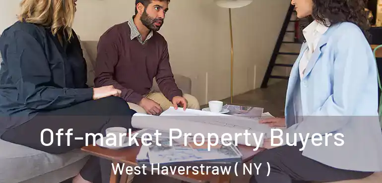  Off-market Property Buyers West Haverstraw ( NY )