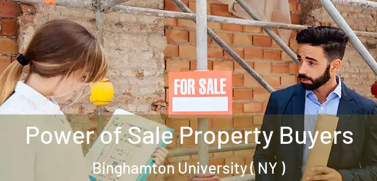  Power of Sale Property Buyers Binghamton University ( NY )