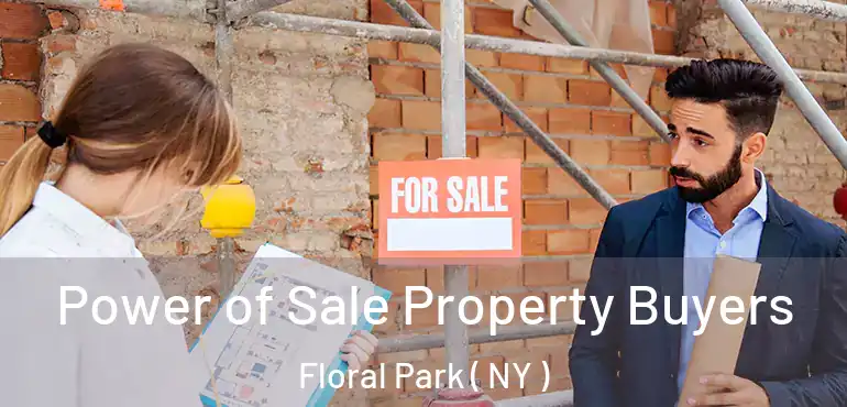  Power of Sale Property Buyers Floral Park ( NY )