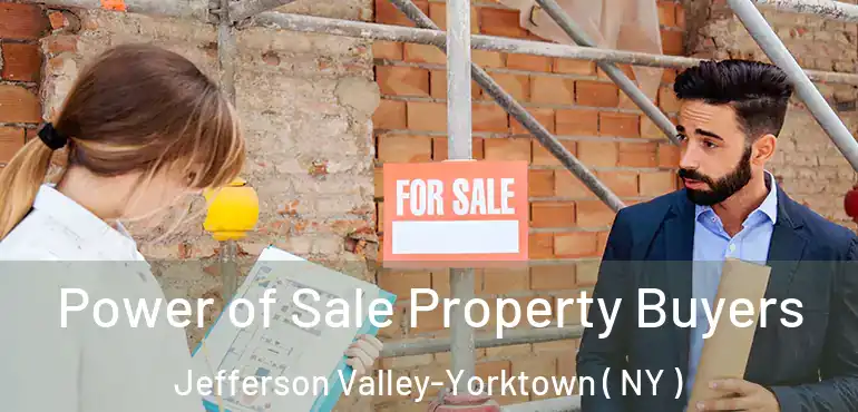  Power of Sale Property Buyers Jefferson Valley-Yorktown ( NY )