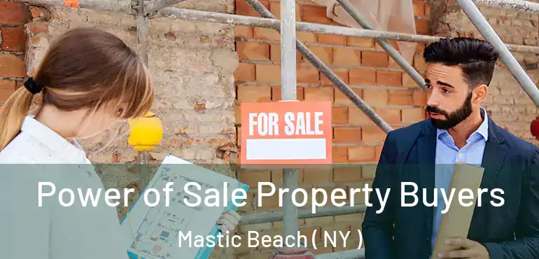  Power of Sale Property Buyers Mastic Beach ( NY )