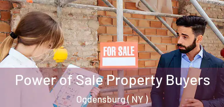  Power of Sale Property Buyers Ogdensburg ( NY )