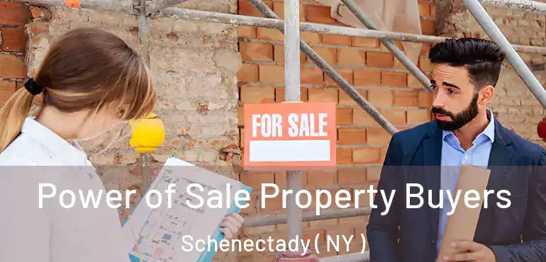  Power of Sale Property Buyers Schenectady ( NY )