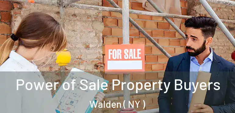  Power of Sale Property Buyers Walden ( NY )