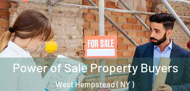  Power of Sale Property Buyers West Hempstead ( NY )