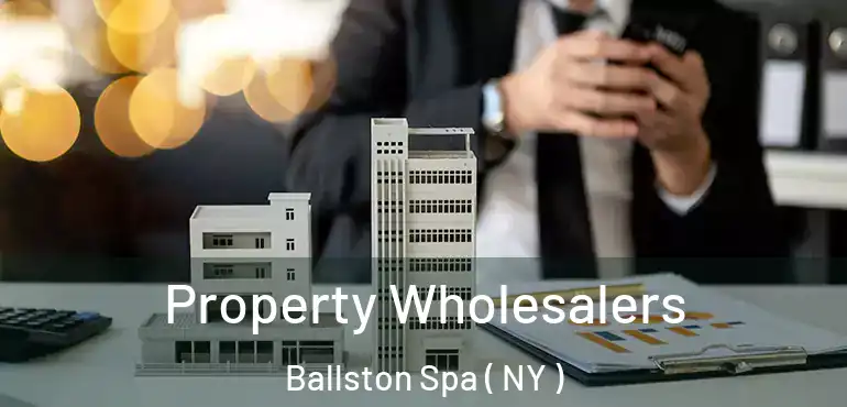  Property Wholesalers Ballston Spa ( NY )
