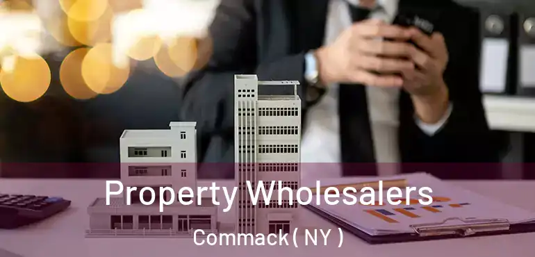  Property Wholesalers Commack ( NY )