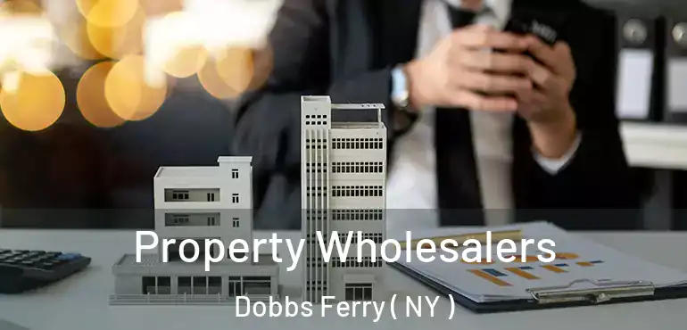  Property Wholesalers Dobbs Ferry ( NY )