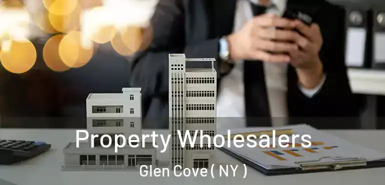  Property Wholesalers Glen Cove ( NY )