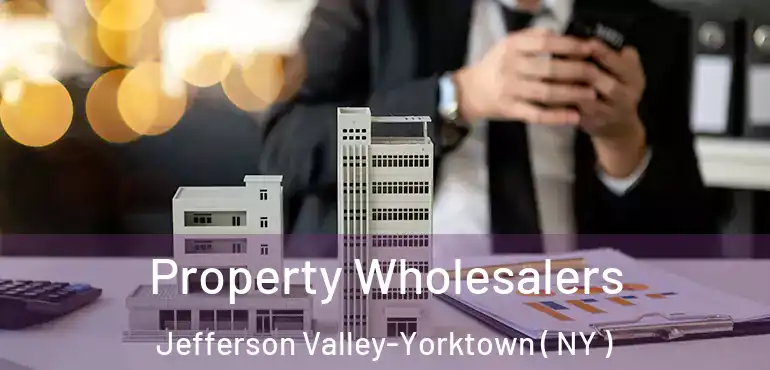  Property Wholesalers Jefferson Valley-Yorktown ( NY )