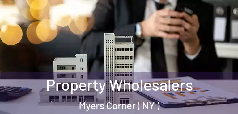  Property Wholesalers Myers Corner ( NY )