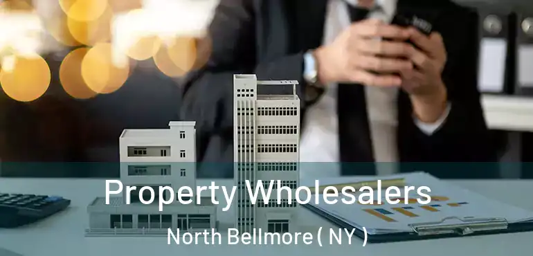  Property Wholesalers North Bellmore ( NY )