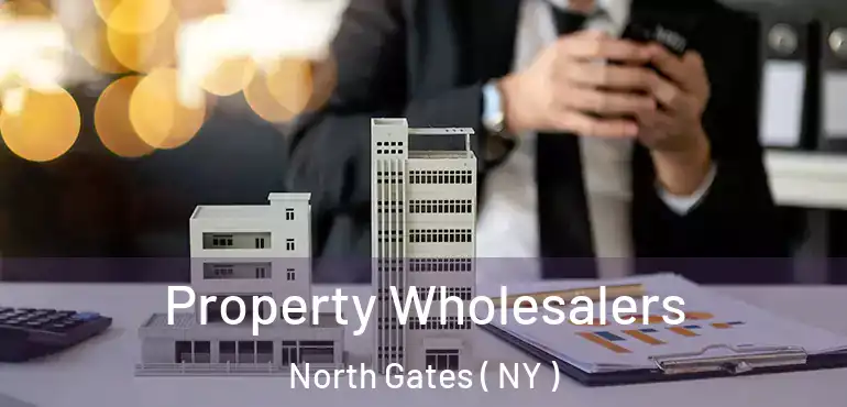  Property Wholesalers North Gates ( NY )