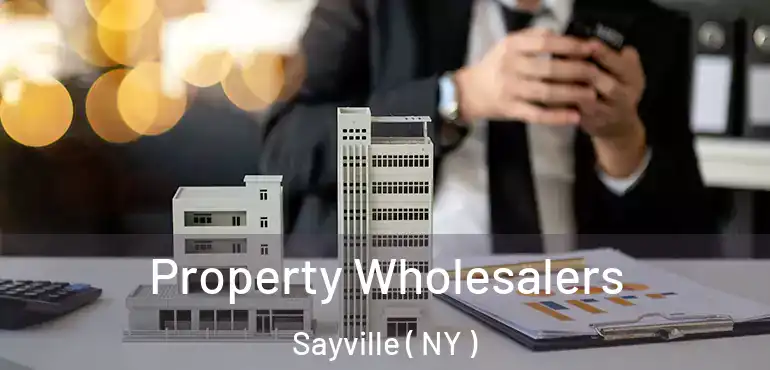  Property Wholesalers Sayville ( NY )