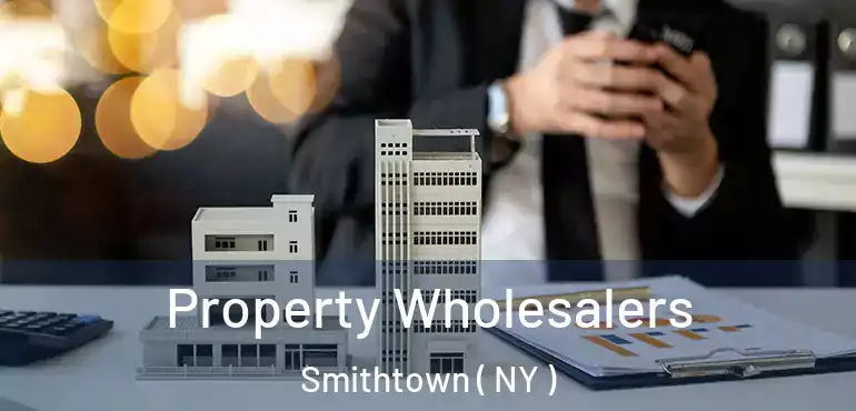  Property Wholesalers Smithtown ( NY )