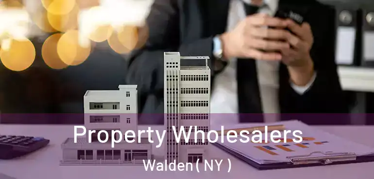  Property Wholesalers Walden ( NY )