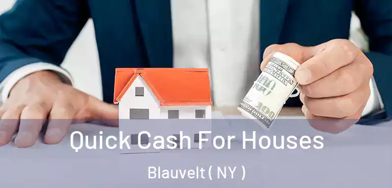  Quick Cash For Houses Blauvelt ( NY )