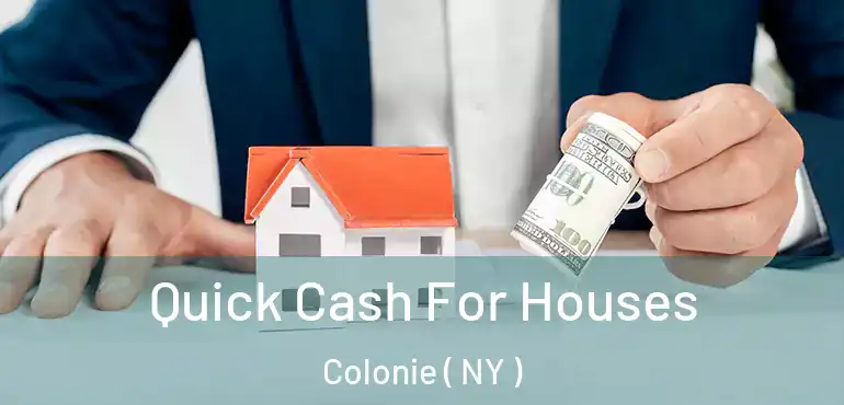  Quick Cash For Houses Colonie ( NY )
