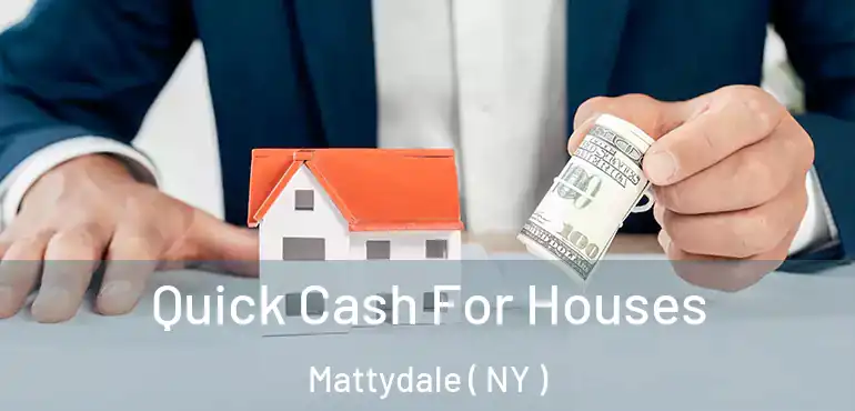  Quick Cash For Houses Mattydale ( NY )