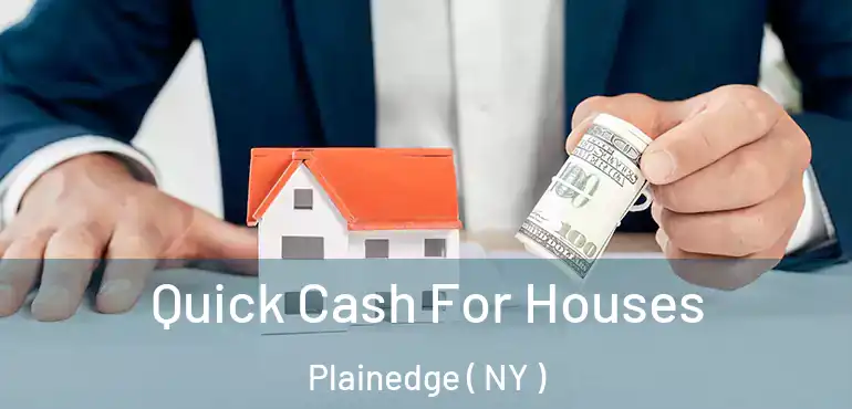  Quick Cash For Houses Plainedge ( NY )