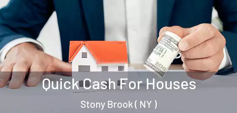  Quick Cash For Houses Stony Brook ( NY )