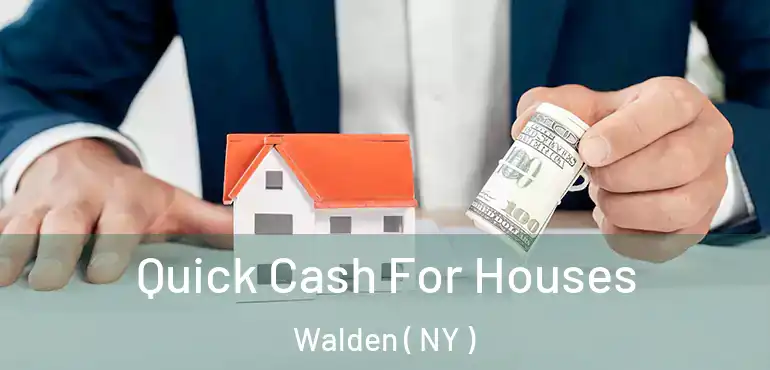  Quick Cash For Houses Walden ( NY )