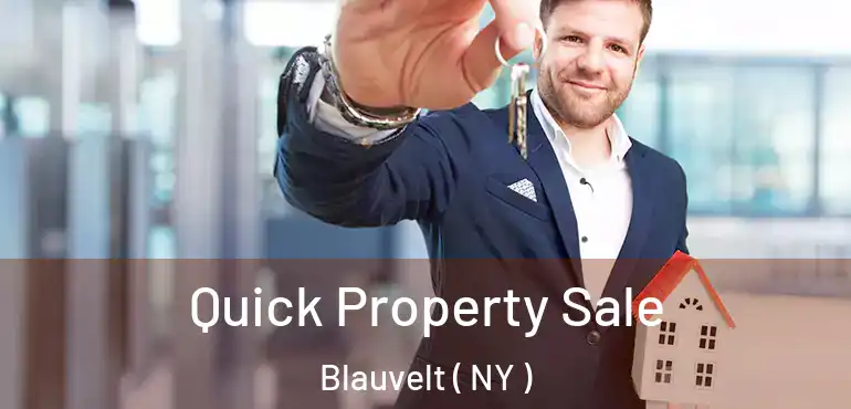  Quick Property Sale Blauvelt ( NY )