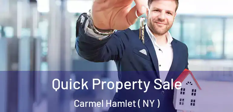  Quick Property Sale Carmel Hamlet ( NY )